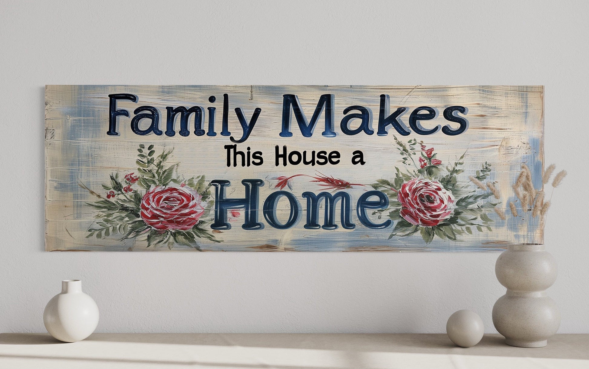 Family Sign - Family Makes This House A Home Above Door Or Farmhouse Dining Room Canvas Wall Art
