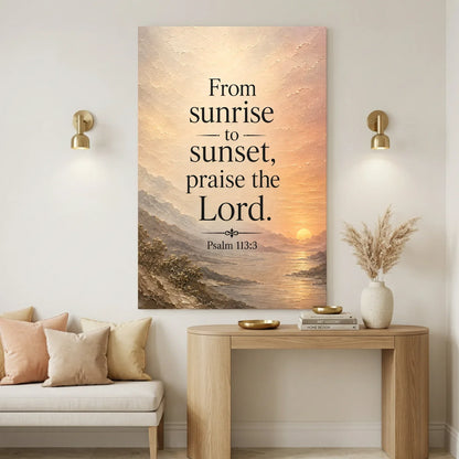 From Sunrise To Sunset Praise The Lord - Psalm 113:3 Wall art with sunset and religious quote in a home setting