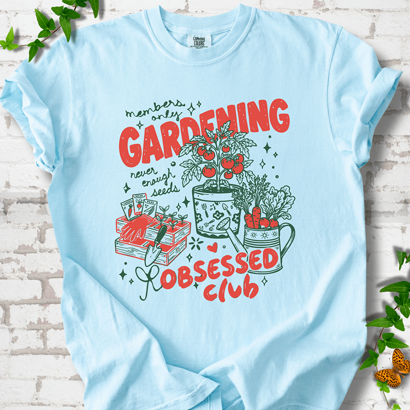 Gardening Obsessed T-Shirt