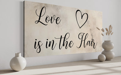 Hair Salon Wall Art – Love Is In Hair Sign | Chic Canvas Salon Decor Print