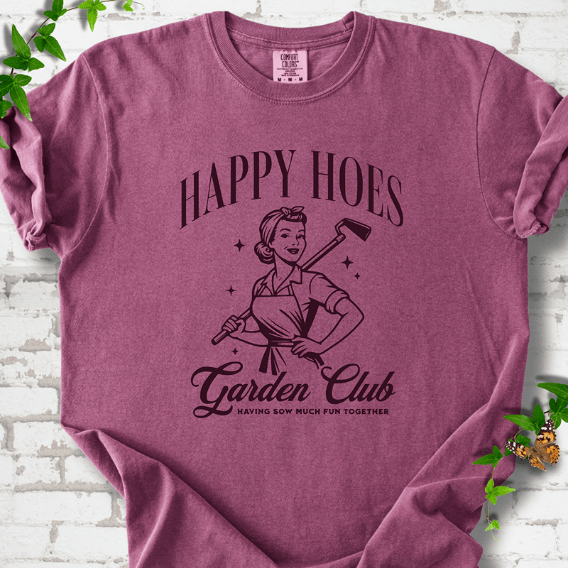 Happy Hoes Garden Club T-Shirt