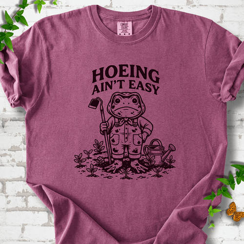 Hoeing Ain't Easy Frog T-Shirt