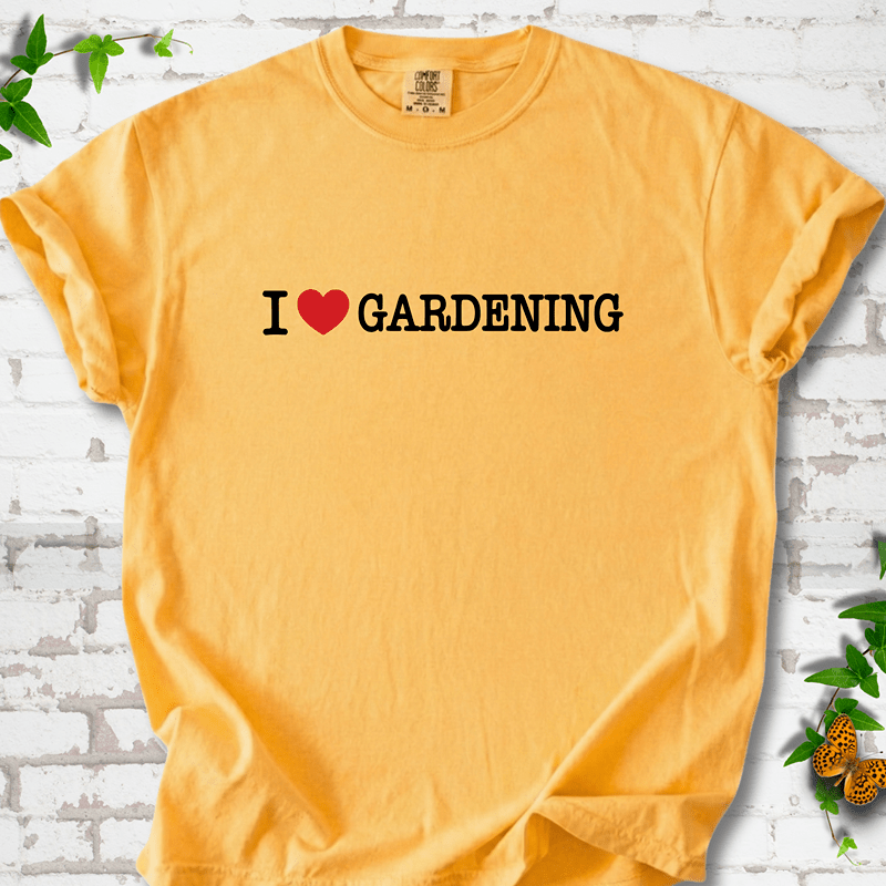 I Love Gardening T-Shirt