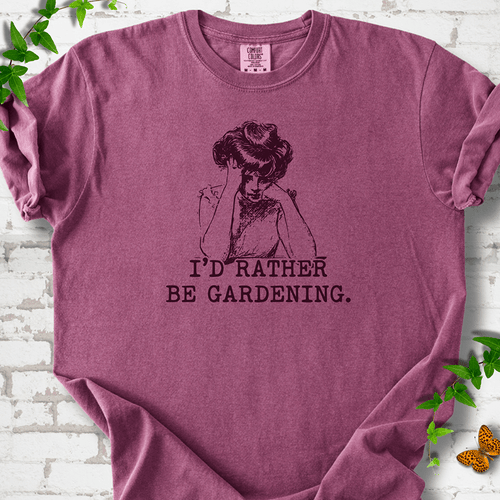 I'd Rather Be Gardening T-Shirt