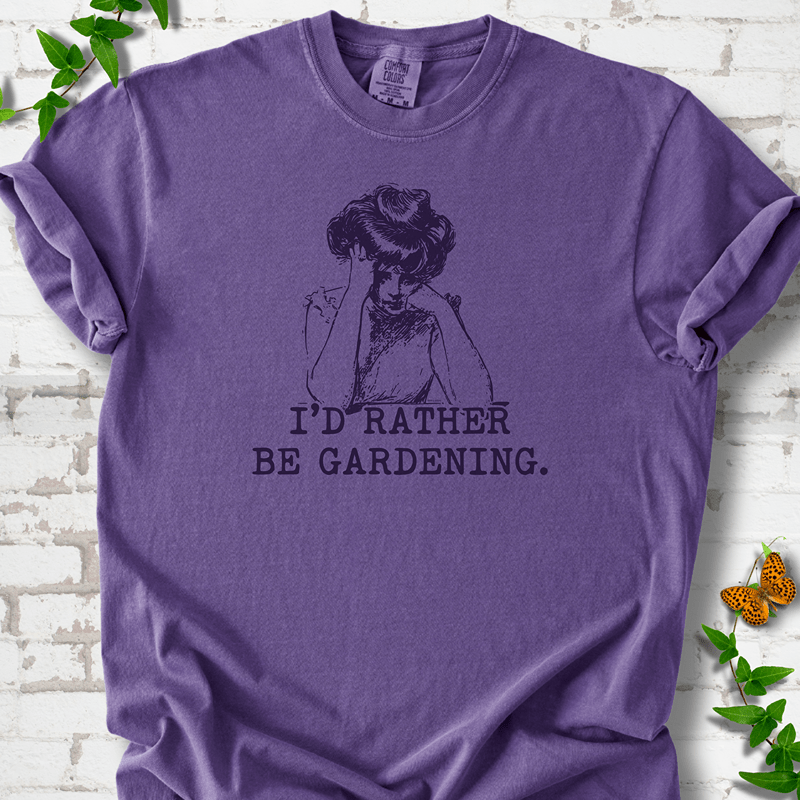 I'd Rather Be Gardening T-Shirt