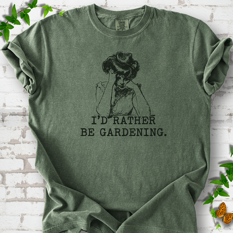 I'd Rather Be Gardening T-Shirt