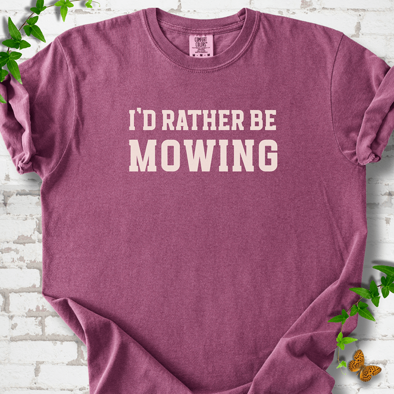 I'd Rather Be Mowing T-Shirt