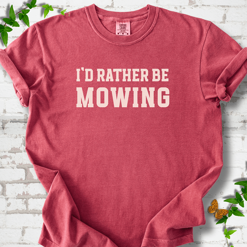 I'd Rather Be Mowing T-Shirt