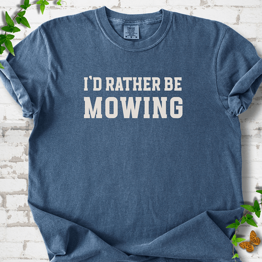I'd Rather Be Mowing T-Shirt