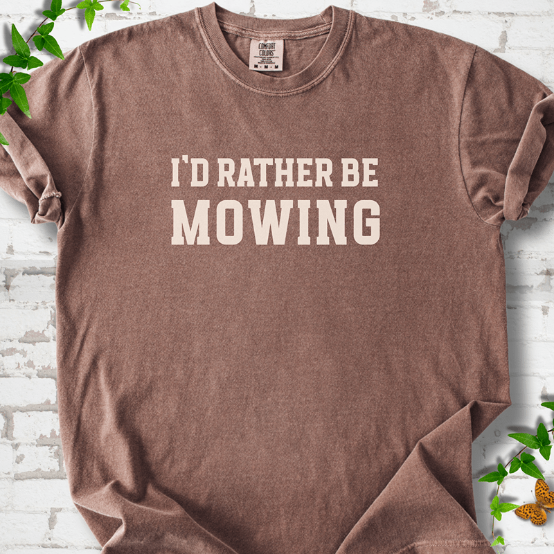 I'd Rather Be Mowing T-Shirt