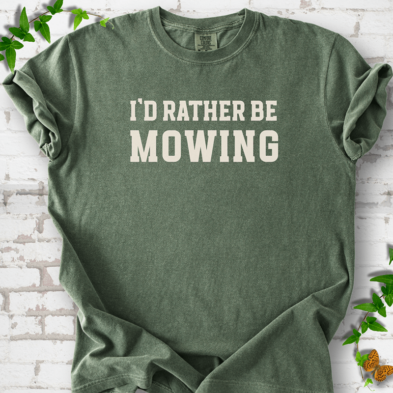I'd Rather Be Mowing T-Shirt