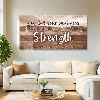 Give God your Weakness Faith Wall Sign