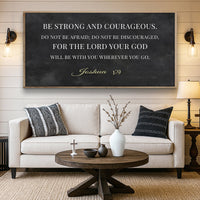 Be Strong and Courageous - Joshua 1:9 Faith Sign III