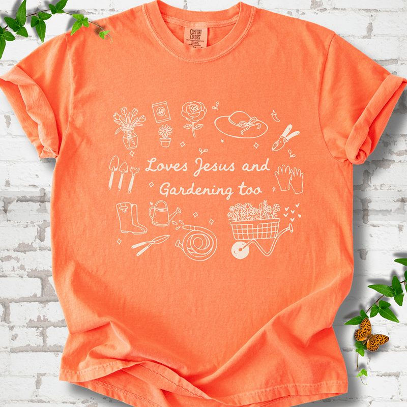 Loves Jesus Gardening T-shirt