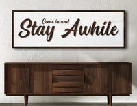 Come In & Stay Awhile Sign
