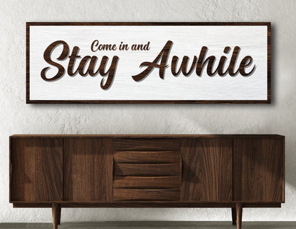 Come In & Stay Awhile Sign