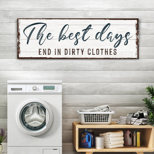 a great Days End In Dirty Clothes Laundry Sign