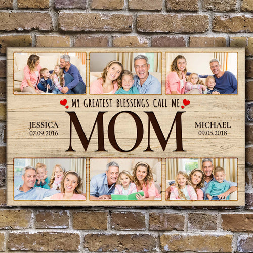 Mother's Day Sign My Greatest Blessings Call Me Mom II
