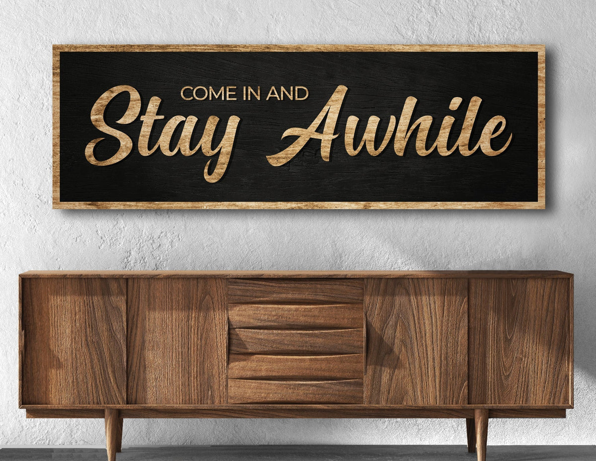 Come In & Stay Awhile Sign