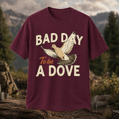 Bad Day to Be a Dove T-Shirt, Funny Dove Hunting Tee
