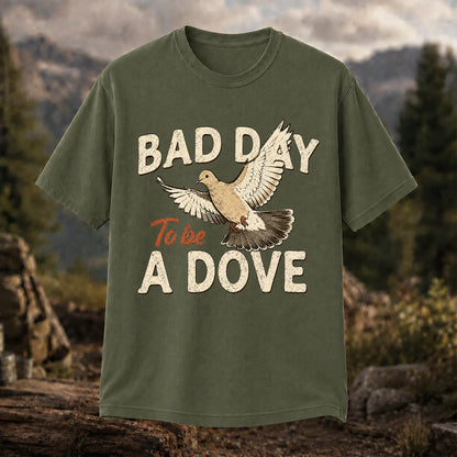 Bad Day to Be a Dove T-Shirt, Funny Dove Hunting Tee