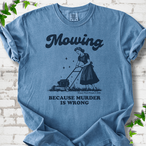 Mowing Because Murder is Wrong T-Shirt