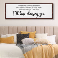 I'll Keep Choosing You Sign IV