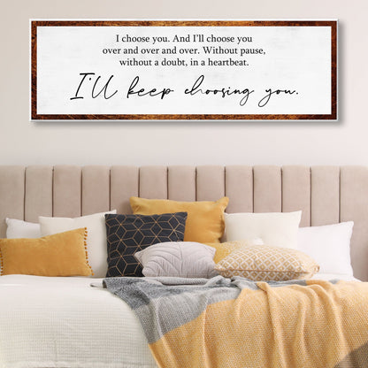 I'll Keep Choosing You Sign IV