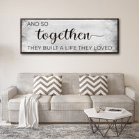 And So Together They Built A Life They Loved Sign III