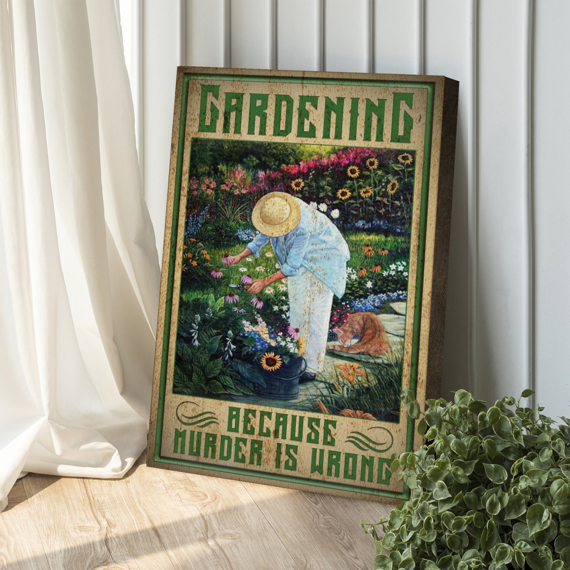 Gardening Because Murder Is Wrong Sign