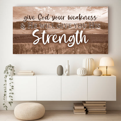 Give God your Weakness Faith Wall Sign