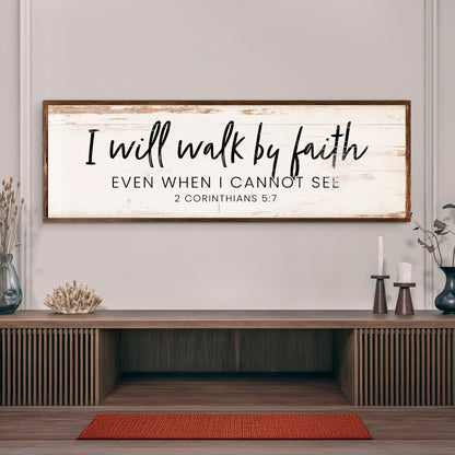 I Will Walk By Faith - 2 Corinthians 5:7 Faith Sign V