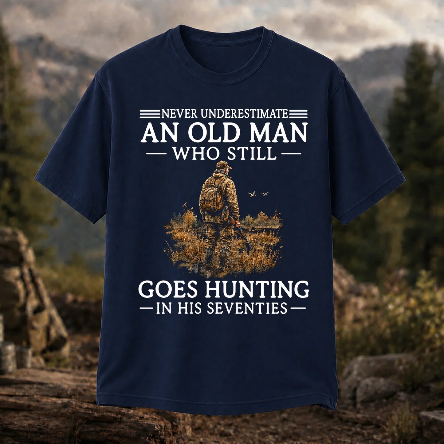 Never Underestimate an Old Man Who Hunts in His Seventies T-Shirt