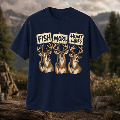 Fish More Hunt Less T-Shirt, Funny Deer Hunting Tee