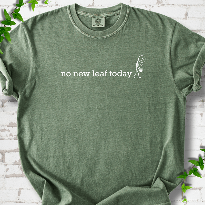 No New Leaf Today T-shirt