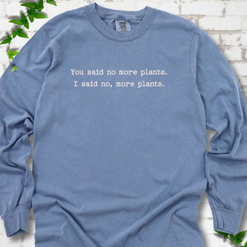 No More Plants LS T-Shirt