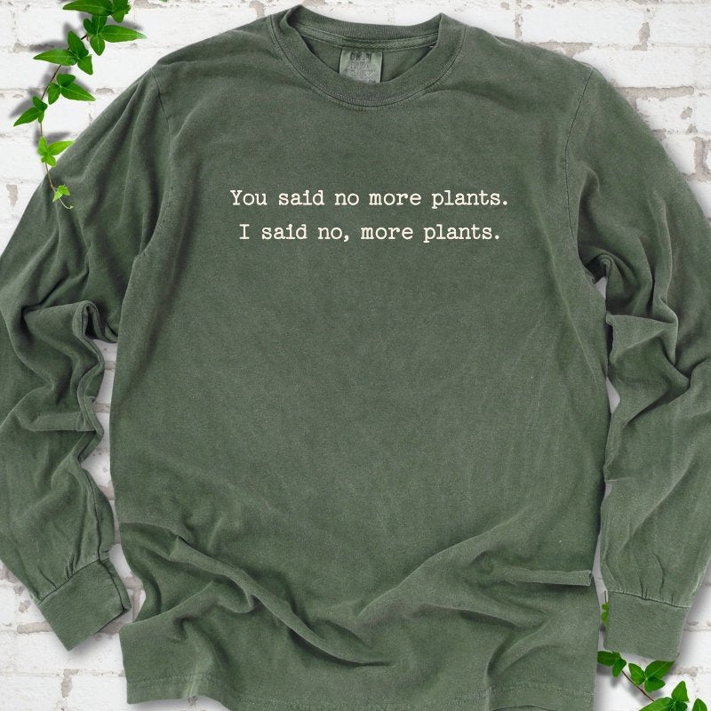 No More Plants LS T-Shirt