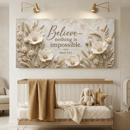 Believe Nothing Is Impossible – Mark 9:23