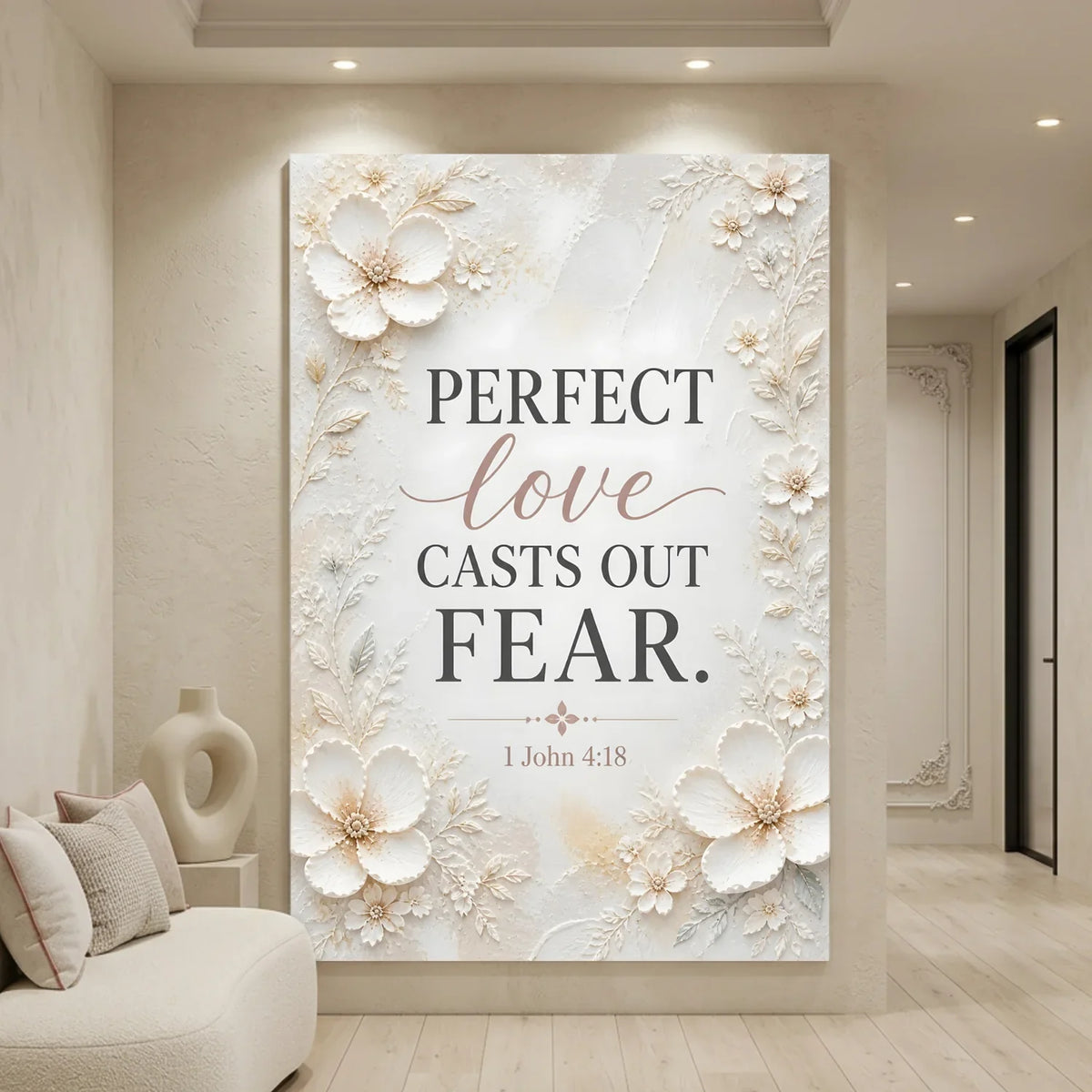 Decorative wall art with floral design and inspirational quote in a living room setting. Love Casts Out Fear – 1 John 4:18