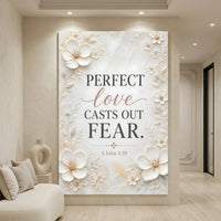 Decorative wall art with floral design and inspirational quote in a living room setting. Love Casts Out Fear – 1 John 4:18