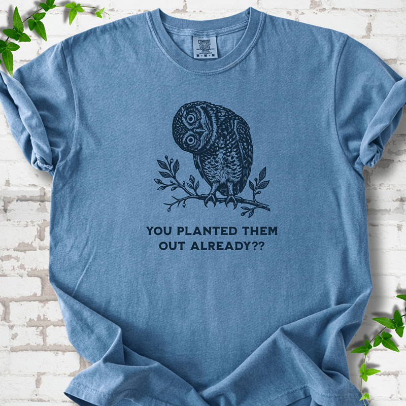 Planted Them Out Owl T-Shirt