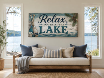Relax You Are At The Lake Sign - Rustic Lake House Decor For Living Room Canvas Wall Art