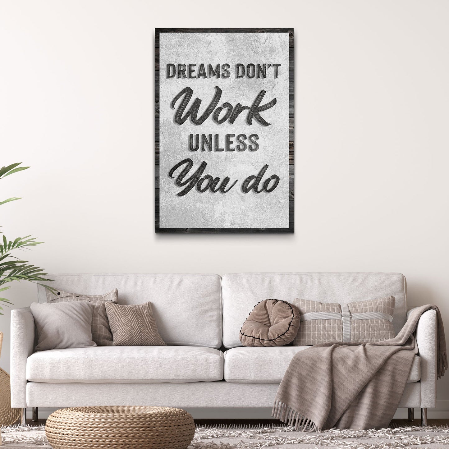 Dreams Don't Work Unless You Do Sign