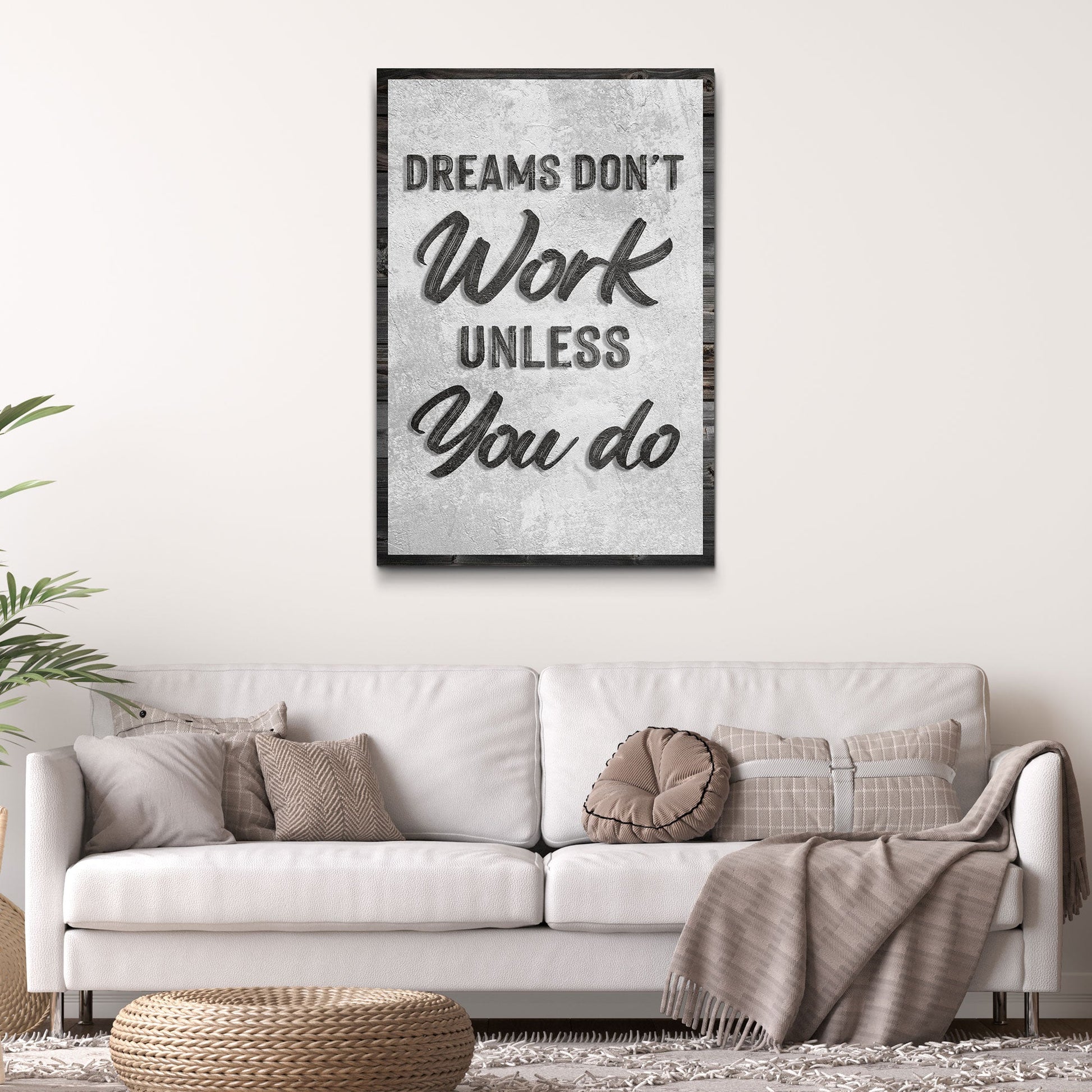 Dreams Don't Work Unless You Do Sign