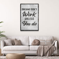 Dreams Don't Work Unless You Do Sign
