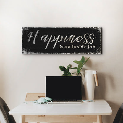 Happiness Is An Inside Job Sign II