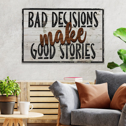 Bad Decisions Make Good Stories Sign III
