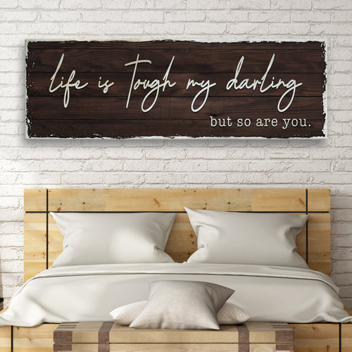 Life Is Tough My Darling Sign II