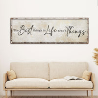 a great Things In Life Aren't Things Sign