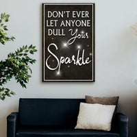 Don't Ever Let Anyone Dull Your Sparkle Sign II